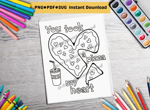 You Took A Pizza My Heart, Valentine's Day Pizza Coloring Page Instant Download SVG, PDF and PNG Digital Files