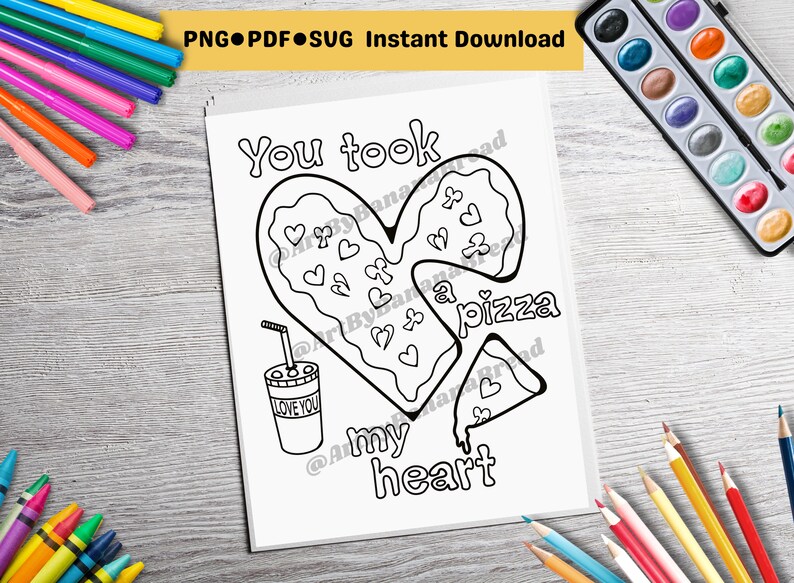 Puede incluir: Una p&aacute;gina para colorear en blanco y negro con una pizza en forma de coraz&oacute;n y el texto "You took a pizza my heart".