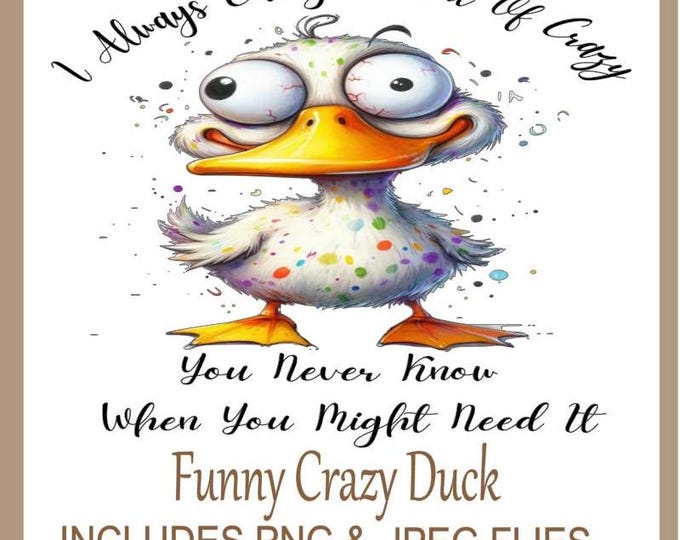 Sarcastic Crazy PNG funny Duck Sublimation Design, Silly Humorous Design for T-Shirts, Mugs, Bags & Much More, Digital Print Digital Art
