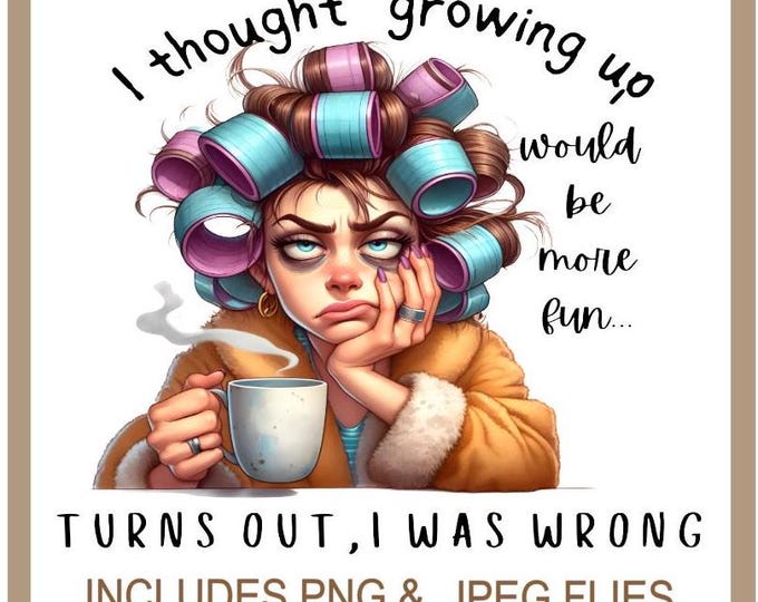 Funny Sarcastic Sublimation PNG, Quirky  Frazzled Girl, Funny Adulting Quote , Adult Humour Quote, Silly Saying, Tired Mom, Instant Download