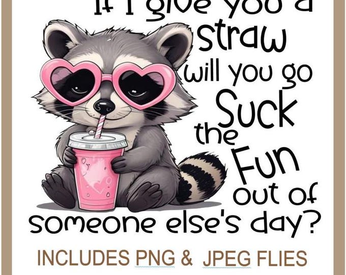 Sarcastic Racoon Funny Sublimation PNG File, Funny Racoon PNG, Quote , Adult Humour Clipart, Silly Saying, Instant Download