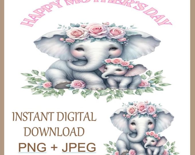 Mummy & Baby Elephant Design, Mother's Day, Birthdays, PNG - JPEG Instant Digital Downloads with and without wording