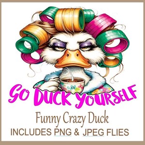Design de sublimação engraçado e sarcástico em PNG 'Go Duck Your Self', design engraçado e bobo para camisetas, canecas, bolsas e muito mais, download instantâneo