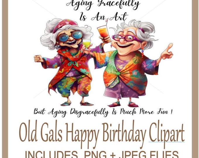 Funny Old Friends Birthday Clipart, Instant Download, Transparent Background, Funny Old Gals PNG Clipart, Happy Birthday Bestie Digital Art