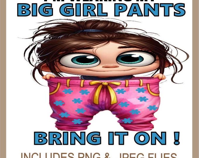 Funny 'Big Girl Pants' Clipart, Quirky Girl Big Pants, PNG, Funny Adulting Quote , Adult Humour Quote, Silly Saying, Instant Download