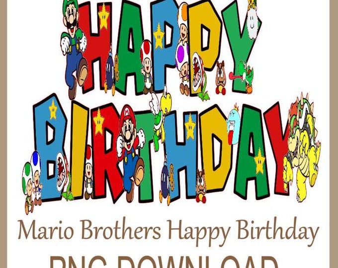 Mario Birthday Clipart, Mario Kart Happy Birthday PNG, Mario Brothers Happy Birthday PNG for shirts, Cards, Mugs & Much More Just Add Names