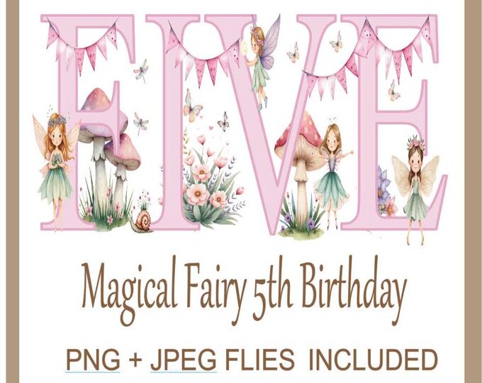 Enchanting Fairy Watercolour Design For Girls 5th Birthday,  Instant Download PNG, Girls 5th Birthday, Whimsical 5th Birthday Fairies,
