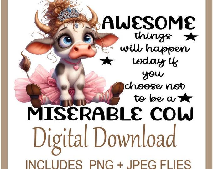 Quirky Cow ,Awesome Things Will Happen Today PNG, Sublimation Design, Comical Cow PNG, Silly Cow Quote, for T-Shirts, Mugs, Bags & Much More