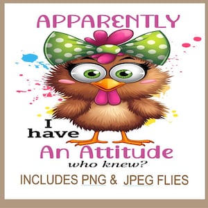 Arquivo PNG de sublimação engraçada de frango sarcástico, 'Eu tenho atitude' PNG engraçado, citação, citação de humor adulto, ditado bobo, download instantâneo