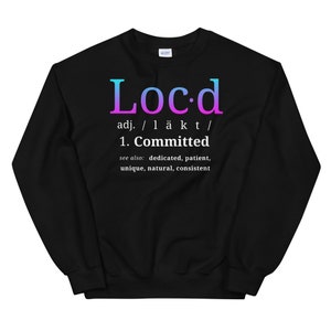 The Original Loc&#39;d Sweatshirt