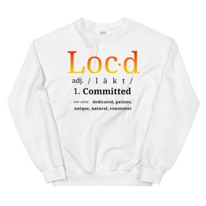 The Original Loc&#39;d Sweatshirt