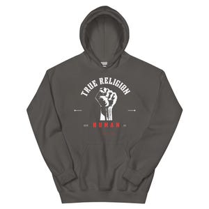 True Religion Human Raised Fist Hoodie, Unisex Black Graphic Sweatshirt, Activist Streetwear, Social Justice Gift, Urban Fashion Pullover