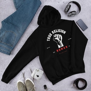 True Religion Human Raised Fist Hoodie, Unisex Black Graphic Sweatshirt, Activist Streetwear, Social Justice Gift, Urban Fashion Pullover