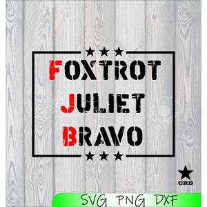 F@ck Joe Biden, Foxtrot Juliet Bravo, Let&#39;s Go Brandon SVG PNG DXF