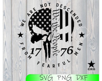 We are not descended from fearful men, Punisher, Skull, 1776 SVG, PNG, DXF