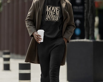 Love Them Anyway Hoodie