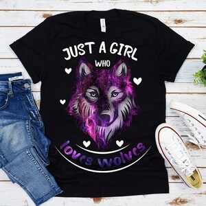 Just a girl who loves wolves shirt, wolf lover gift, Wolf gift, Wolf Girl T-Shirt, Wolf Shirt , Wolves gift Shirt, Gift For Wolf Lover