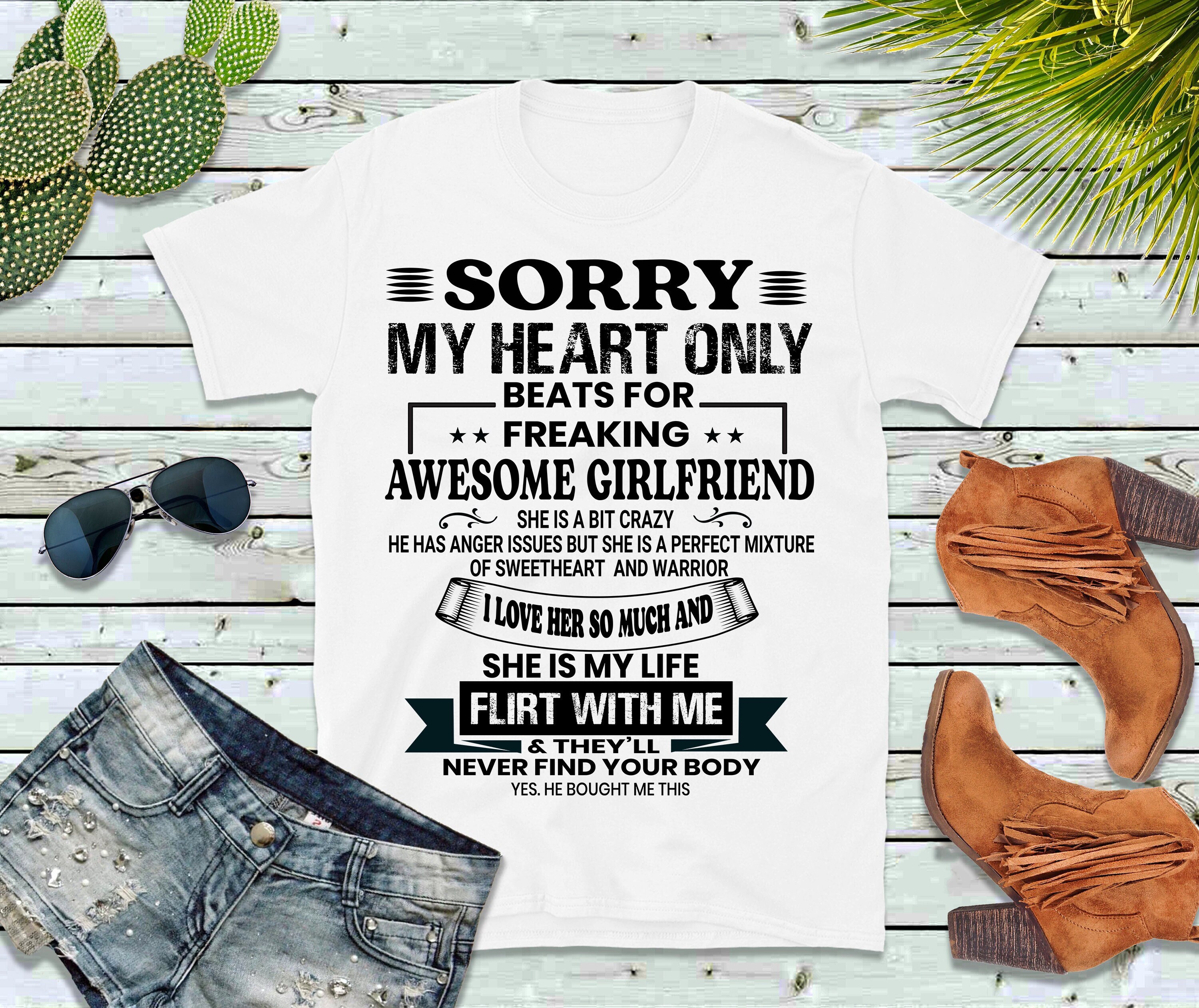 Sorry My Heart Only Beats For My Freaking Awesome Girlfriend T-Shirt Sorry My Heart Only Beats For My Freaking Awesome Girlfriend T-Shirt