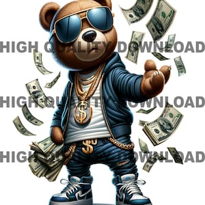 May include: A brown teddy bear wearing sunglasses, a blue jacket, blue jeans, and gold chains. The bear is holding a stack of cash in one hand and has money flying around it.