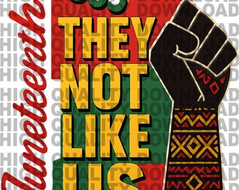 May include: A graphic design with the text "1865 THEY NOT LIKE US" in yellow and black, with a raised fist and the word "Juneteenth". The design uses red, green, and black colors.