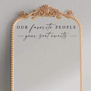 Vinyl Decal for Seating Chart - our favorite people, your seat awaits - Wedding Sticker Decal for Seating Chart, Welcome Sign, Mirror