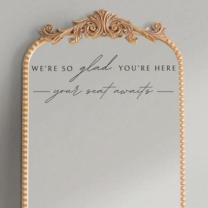 Vinyl Decal for Seating Chart || We&#39;re so glad you&#39;re here, your seat awaits - Personalized Decal for Welcome Sign, Mirror, Seating Chart