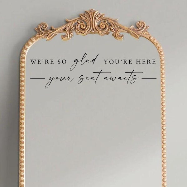 Vinyl Decal for Seating Chart - We're so glad you're here, your seat awaits - Wedding Sticker Decal for Seating Chart, Welcome Sign, Mirror