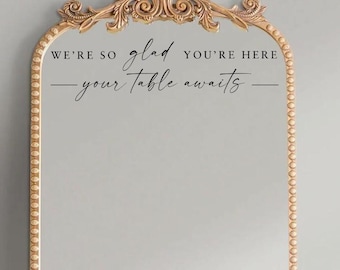 Vinyl Decal for Seating Chart 4 - We're so glad you're here, your table awaits - Wedding Sticker Decal for Table Assignments, Mirror, Arch