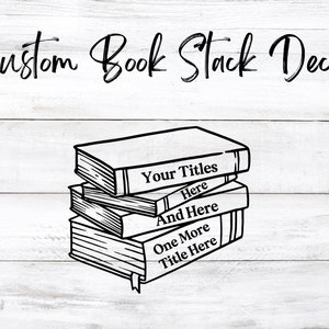 Custom Book Stack with Titles Vinyl Decal - Choose your Size & Color! Custom Book Sticker, Custom Reading Vinyl Decal, Bookish Things