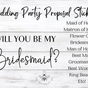 Wedding Party Proposal Sticker - Will You Be My Bridesmaid, Maid of Honor, etc! DIY Proposal Boxes, Flower Girl Proposal Decal
