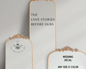 The Love Stories Before Ours Decal 2 for Mirrors, Backdrops, Frames, Canvas, Love Story Decal for Weddings, Remembering Loved Ones Sign