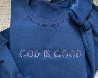 Embroidered God Is Good Sweatshirt, Christian Sweatshirt Embroidered, Christian Base Apparel, Custom embroidery Sweatshirt, Christian Gift