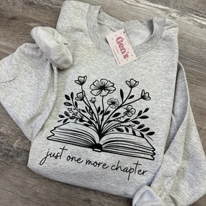 Reading Sweatshirt, Just One More Chapter Sweatshirt, Bookish Crewneck, Book Lover Gift,  Librarian Shirt, Reader Gift, Bookish