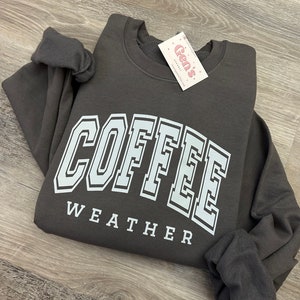 Coffee Weather Sweatshirt, Coffee Sweatshirt, Gift for her, Iced coffee, Coffee Lover Gift, Cute sweatshirt, Mom Gift, Trendy Crew