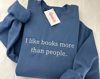 I Like Books More Than People Embroidered Sweatshirt, Book Lover Sweatshirt, Minimalist Book Sweatshirt, Book Club Gift, Bookish Sweatshirt