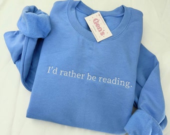 I'd Rather Be Reading Embroidered Sweatshirt for Book Lover Sweatshirt, Minimalist Book Sweatshirt, Book Club Gift, Bookish Sweatshirt, Read