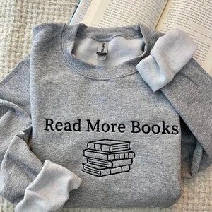 Embroidered Read More Books Sweatshirt, Booktrovert Sweatshirt,Book Lover Sweatshirt, Cute Book Lover Shirt, Custom Embroidered Sweatshirt