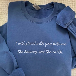 I will stand with you between the heavens and the earth embroidered, Bridgerton Sweatshirt, Queen Charlotte, King George, A Bridgerton story
