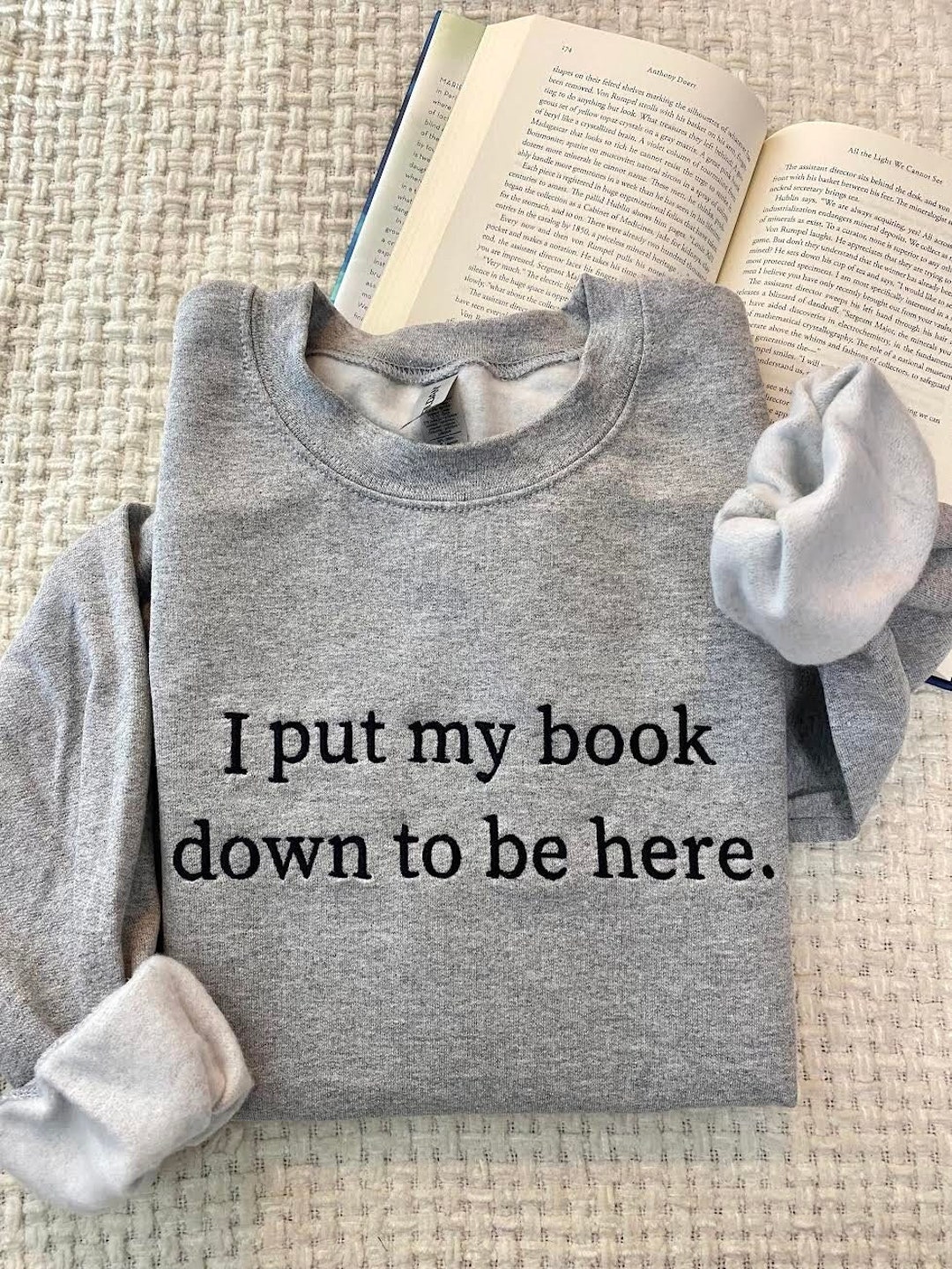 Embroidered I Put My Book Down to Be Here Sweatshirt, Booktrovert
