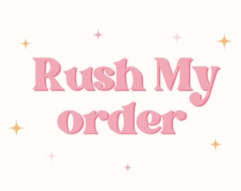 Rush My Order- Add On