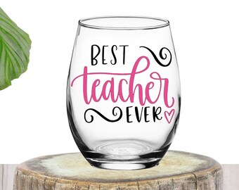 Best Teacher Ever | Worlds Best Teacher | Teacher Appreciation Gift | End of Year Teacher Gift | College Professor Gift | Teacher Wine Glass