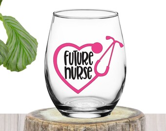 Future Nurse Gift | Nursing Student Gift | Nurse Wine Glass | College Nurse | Nursing Student | College Nursing Student | Nursing School