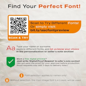 Choose your favorite font by visiting bit.ly/ascfontpreview or scanning the QR code. Type your name, explore styles, and let us know your selection in the personalization box. If not specified, we'll use our main font (La Luxes).