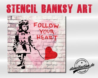 Schablone - Banksy Follow your heart  - DIN A4 /A3 - Stencil Airbrush DIY Streetart Basteln Malerei Acrylfarbe