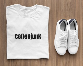 Coffeejunk Unisex Shirt,Bio Baumwolle,Fairtrade,Statement Shirt,Kaffeeliebhabershirt,Geschenk für Kaffeetrinker