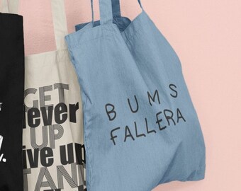 Stoffbeutel mit Spruch Bums Fallera,Bio Baumwolle,Fairtrade,Jutebeutel,Einkaufstasche,schwerer Stoff,Hipster Beutel