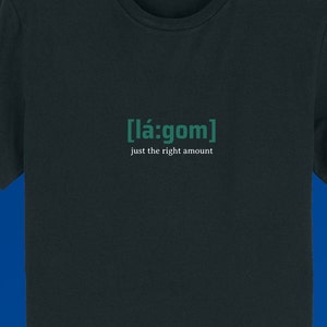 Lagom just the right amount Shirt,Biobaumwolle,Fairtraide,Trendshirt,Schwedisch,Etsy Trend 2022,Geburtstagsgeschenk,Statement Shirt image 5