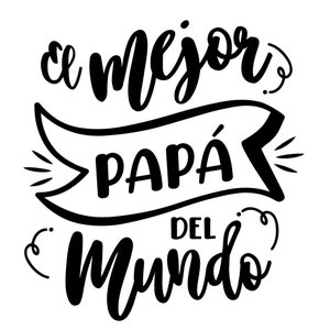 Eres el mejor papá del mundo, SVG para cortar listo para silhouette y Cricut, personaliza lo que quieras
