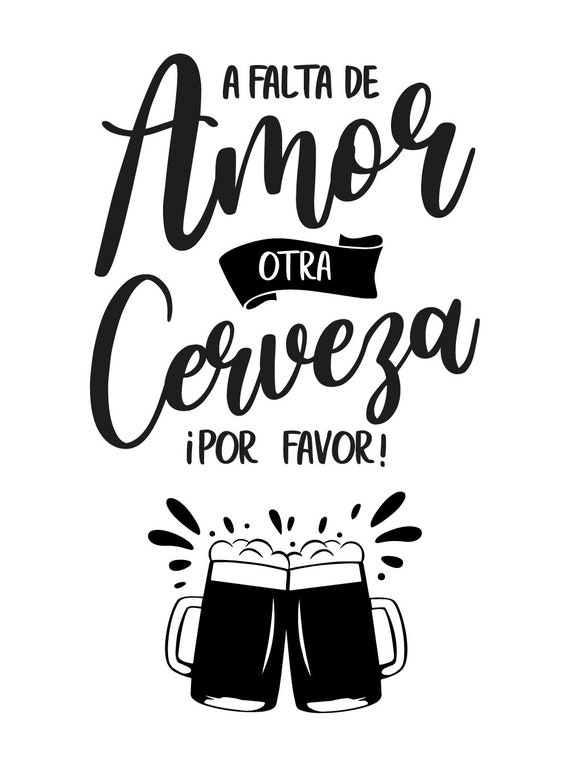 A falta de amor una cerveza por favor Svg corte Shilouette Etsy España