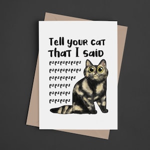 Tell your Cat I Said Pspsps Cute Calico Tortoiseshell Kitty Hand Drawn Funny Greeting Card